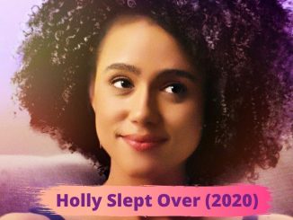 Holly Slept Over (2020) 720p | 480p Dual Audio [Hindi – English] WEB-HD x264 900MB | 300MB