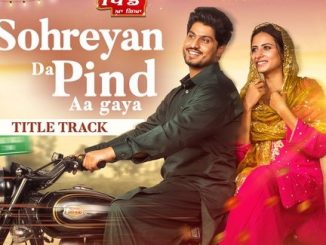 Sohreyan Da Pind Aa Gaya (2022) Punjabi 720p | 480p Pre-DVDRip AAC x264 1.2GB | 400MB
